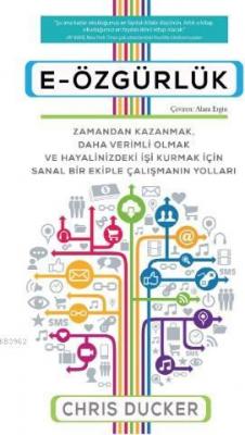 E Özgürlük - Zamandan Kazanmak, Daha Verimli Olmak ve Hayalinizdeki İşi Kurmak