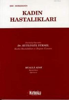 Ebe-Hemşirenin Kadın Hastalıkları