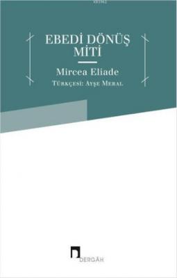 Ebedi Dönüş Miti Mircea Eliade