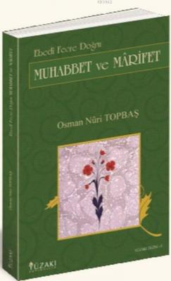Ebedi Fecre Doğru Muhabbet ve Marifet
