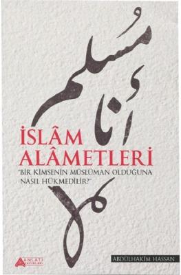 İslam Alametleri Bir Kimsenin Müslüman Olduğuna Nasıl Hükmedilir?