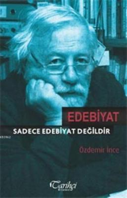 Edebiyat Sadece Edebiyat Değildir Özdemir İnce