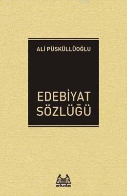 Edebiyat Sözlüğü Ali Püsküllüoğlu