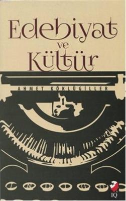 Edebiyat ve Kültür Ahmet Köklügiller
