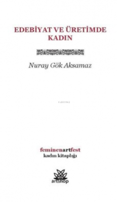 Edebiyat ve Üretimde Kadın Nuray Gök Aksamaz