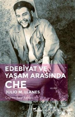 Edebiyat ve Yaşam Arasında Che
