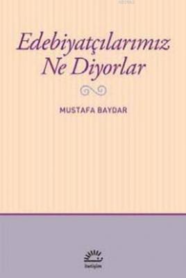 Edebiyatçılarımız Ne Diyorlar