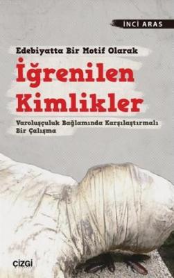 Edebiyatta Bir Motif Olarak İğrenilen Kimlikler