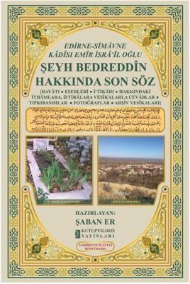 Edirne-Simavne Kadisı ve Emiri İsra'il Oğlu - Şeyh Bedreddin Hakkında Son Söz