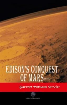 Edison's Conquest of Mars Garrett Putnam Serviss