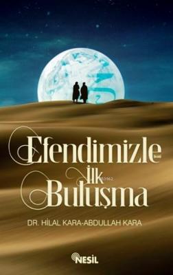 Efendimizle (a.s.m.) İlk Buluşma Hilal Kara