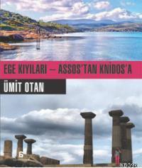 Ege Kıyıları - Assos'tan Knidos'a Ümit Otan