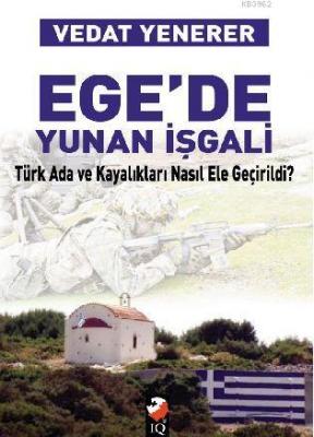 Ege'de Yunan İşgali Vedat Yenerer
