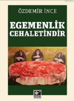 Egemenlik Cehaletindir Özdemir İnce