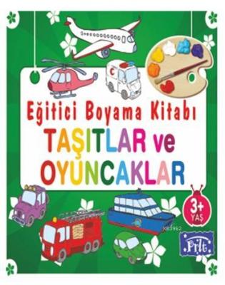 Eğitici Boyama Kitabı - Taşıtlar ve Oyuncaklar Ahmet Altay