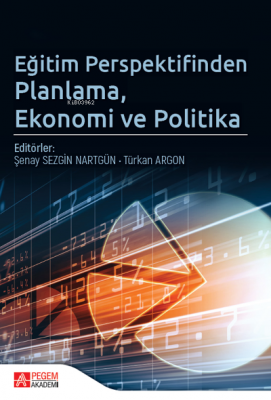 Eğitim Perspektifinden Planlama, Ekonomi ve Politika Türkan Argon Şena