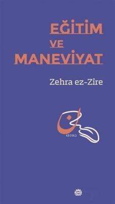 Eğitim ve Maneviyat Zehra ez-Zire
