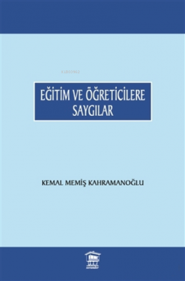 Eğitim ve Öğreticilere Saygılar Kemal Memiş Kahramanoğlu