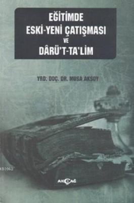 Eğitimde Eski - Yeni Çatışması ve Darü't-Ta'lim