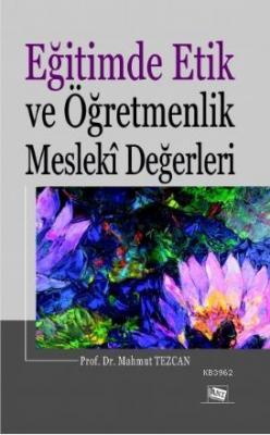 Eğitimde Etik ve Öğretmenlik Mesleki Değerleri