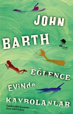 Eğlence Evinde Kaybolanlar John Barth