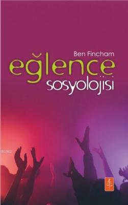 Eğlence Sosyolojisi - The Sociology Of Fun