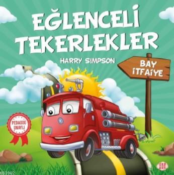 Eğlenceli Tekerlekler - Bay İtfaiye