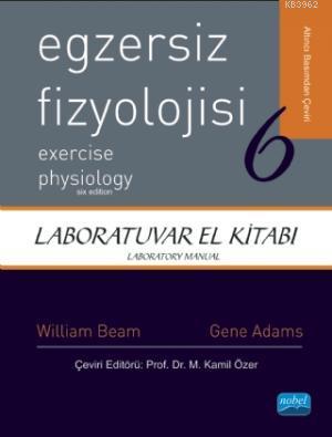Egzersiz Fizyolojisi - Laboratuvar El Kitabı William C. Beam Gene M. A