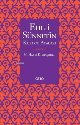 Ehl-i Sünnet'in Kurucu Ataları