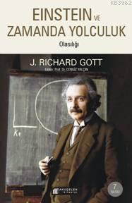 Einstein Evreninde Zaman Yolculuğu J. Richard Gott