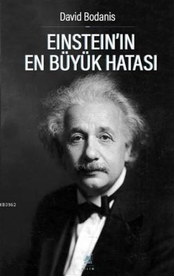 Einstein'ın En Büyük Hatası David Bodanis