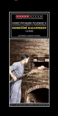 Ekmeğimi Kazanırken - Özyaşamı Üçlemesi II