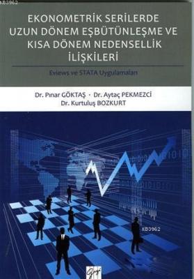 Ekonometrik Serilerde Uzun Dönem Eşbütünleşme ve Kısa Dönem Nedensellik İlişkileri