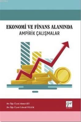 Ekonomi ve Finans Alanında Ampirik Çalışmalar Cebrail Telek Ahmet Şit