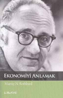 Ekonomiyi Anlamak Murray N.Rothbard