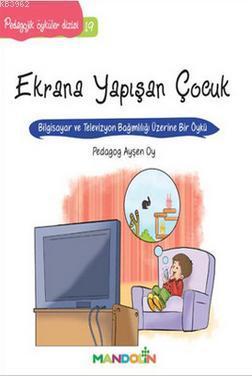 Ekrana Yapışan Çocuk