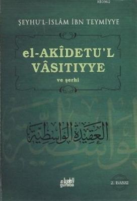 El-Akidetu'l - Vasıtıyye ve Şerhi