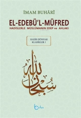 El-Edebü'l-Müfred - Hadis Dünyası Klasikleri 1