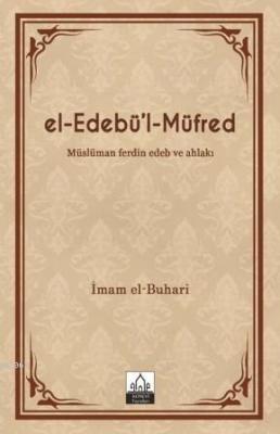 El-Edebü'l-Müfred Muhammed İbn İsmail el-Buhari