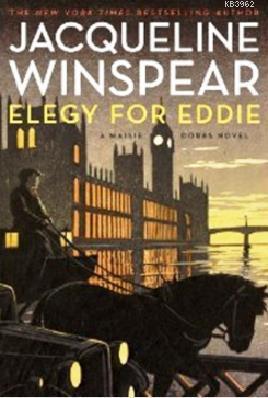 Elegy for Eddie: A Maisie Dobbs Novel Jacqueline Winspear