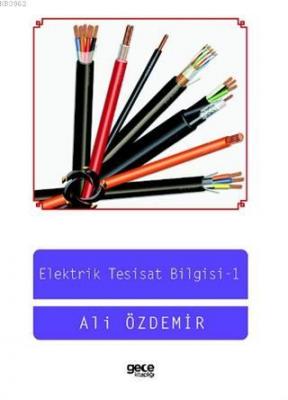 Elektrik Tesisat Bilgisi - I Ali Özdemir