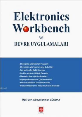 Elektronics Workbench ve Devre Uygulamaları Abdurrahman Günday