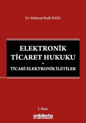 Elektronik Ticaret Hukuku: Ticari Elektronik İletiler