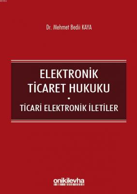 Elektronik Ticaret Hukuku: Ticari Elektronik İletiler