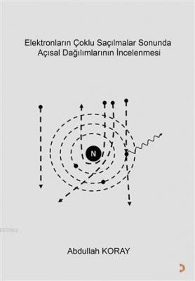 Elektronların Çoklu Saçılmalar Sonunda Açısal Dağılımlarının İncelenmesi