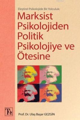 Eleştirel Psikolojide Bir Yolculuk: Marksist Psikolojiden Politik Psik