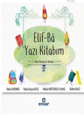 Elif-Ba Yazı Kitabım-Okul Öncesi ve İlkokul Gülten Balcı