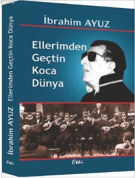 Ellerimden Geçtin Koca Dünya