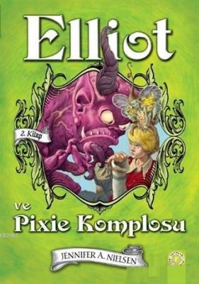 Elliot ve Pixie Komplosu (2. Kitap) Jennifer A. Nielsen