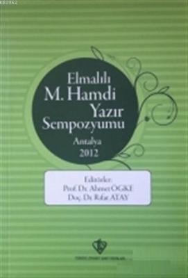 Elmalılı M.Hamdi Yazır Sempozyumu - Antalya 2012 Ahmet Ögke